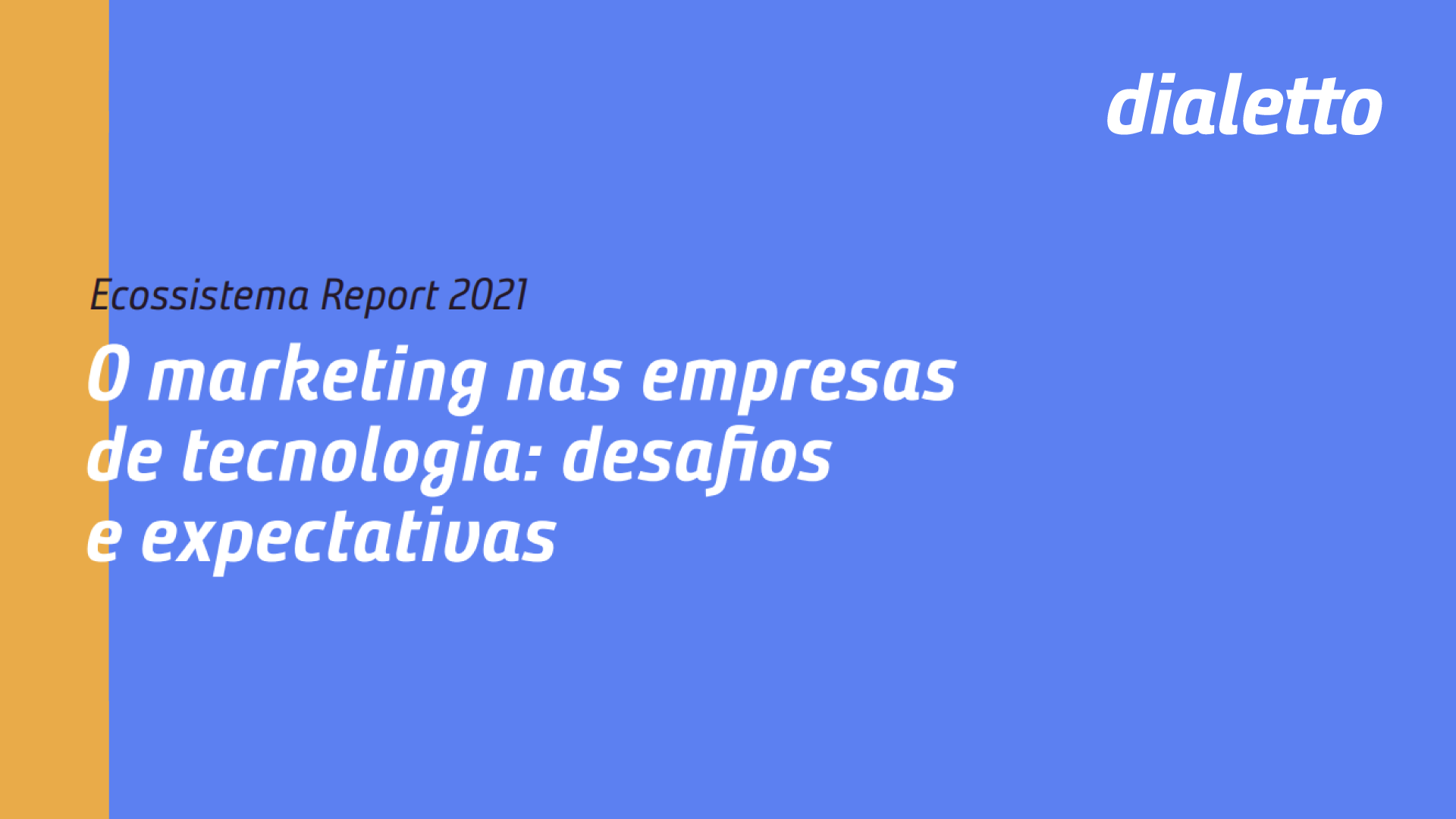 [Pesquisa] Ecossistema Report 2021: o marketing nas empresas de tecnologia